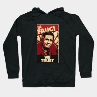 In Fauci We Trust Propaganda Hoodie